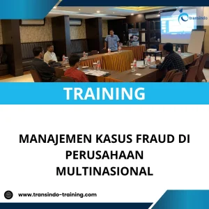 TRAINING MANAJEMEN KASUS FRAUD DI PERUSAHAAN MULTINASIONAL