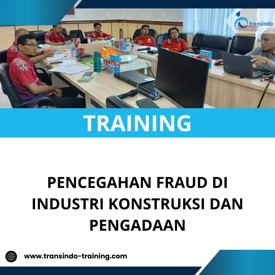 TRAINING PENCEGAHAN FRAUD DI INDUSTRI KONSTRUKSI DAN PENGADAAN