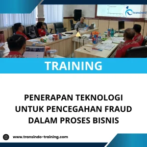 TRAINING PENERAPAN TEKNOLOGI UNTUK PENCEGAHAN FRAUD DALAM PROSES BISNIS