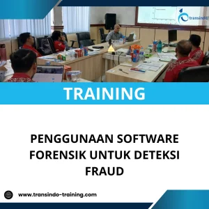 TRAINING PENGGUNAAN SOFTWARE FORENSIK UNTUK DETEKSI FRAUD