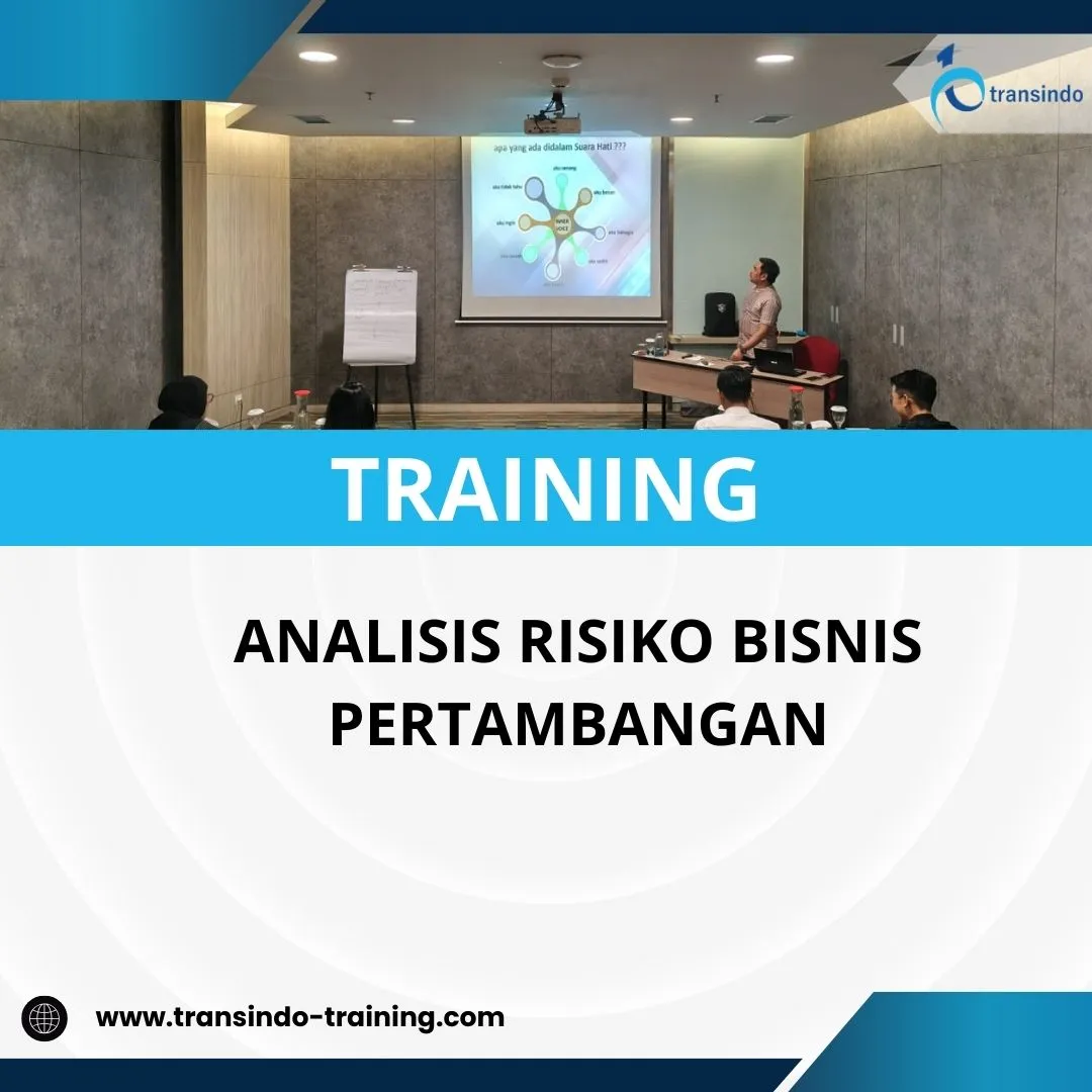 PELATIHAN ANALISIS RISIKO BISNIS PERTAMBANGAN
