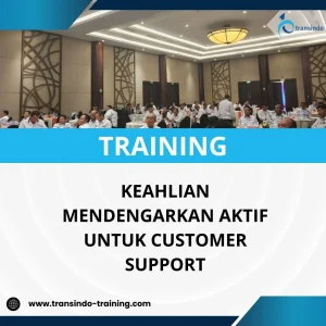 PELATIHAN KEAHLIAN MENDENGARKAN AKTIF UNTUK CUSTOMER SUPPORT