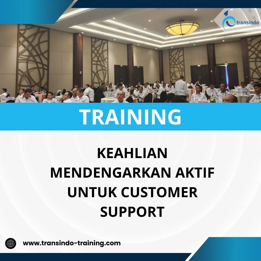 PELATIHAN KEAHLIAN MENDENGARKAN AKTIF UNTUK CUSTOMER SUPPORT
