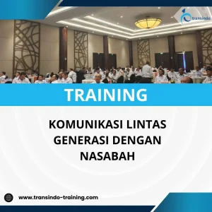 PELATIHAN KOMUNIKASI LINTAS GENERASI DENGAN NASABAH