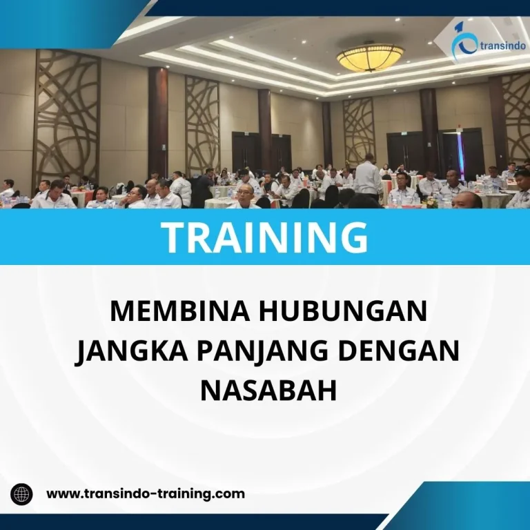 PELATIHAN MEMBINA HUBUNGAN JANGKA PANJANG DENGAN NASABAH