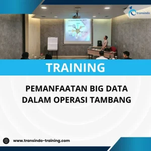 PELATIHAN PEMANFAATAN BIG DATA DALAM OPERASI TAMBANG