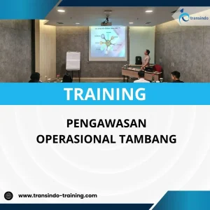 PELATIHAN PENGAWASAN OPERASIONAL TAMBANG