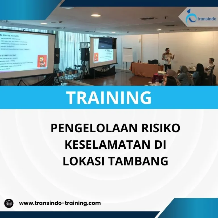 PELATIHAN PENGELOLAAN RISIKO KESELAMATAN DI LOKASI TAMBANG