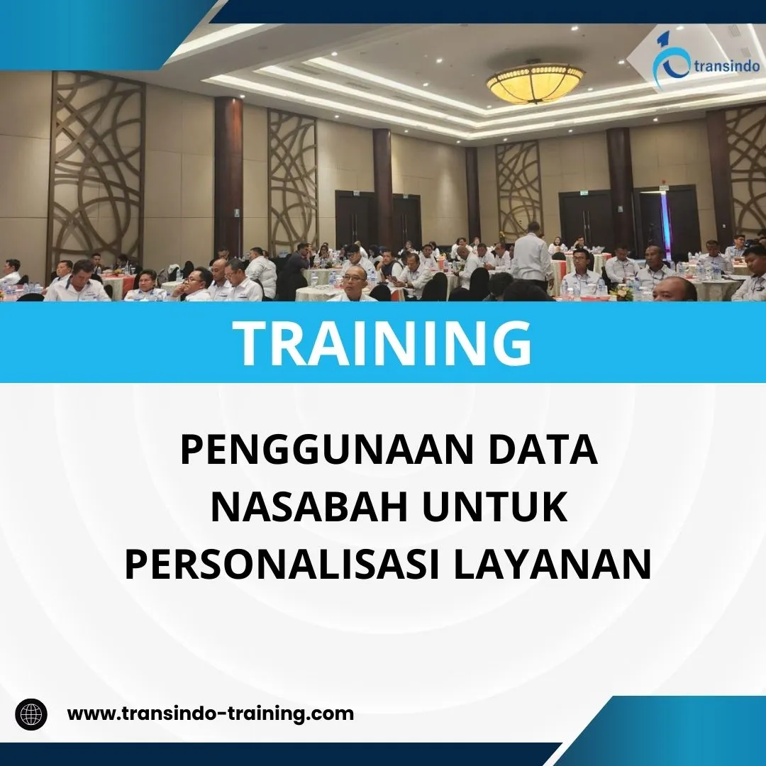 PELATIHAN PENGGUNAAN DATA NASABAH UNTUK PERSONALISASI LAYANAN