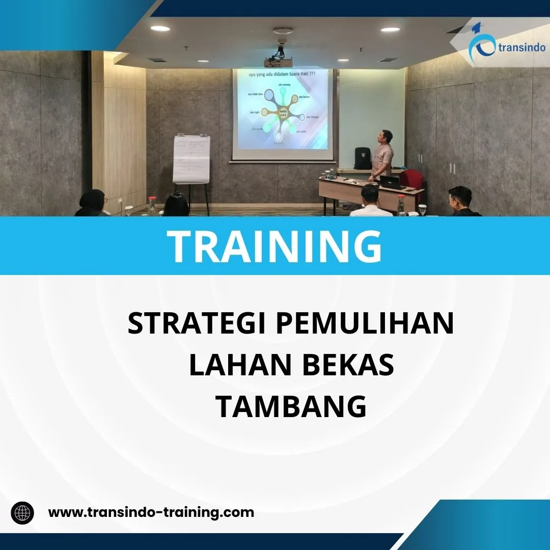 PELATIHAN STRATEGI PEMULIHAN LAHAN BEKAS TAMBANG