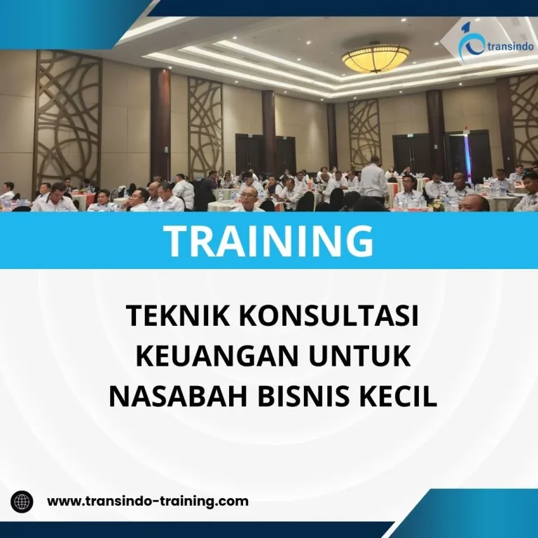 PELATIHAN TEKNIK KONSULTASI KEUANGAN UNTUK NASABAH BISNIS KECIL