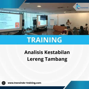 PELATIHAN ANALISIS KESTABILAN LERENG TAMBANG