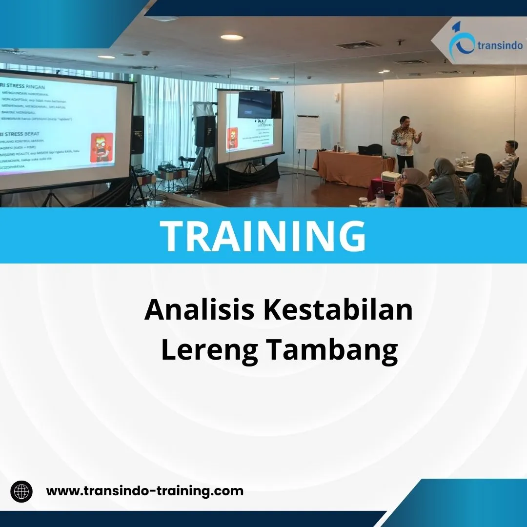 PELATIHAN ANALISIS KESTABILAN LERENG TAMBANG
