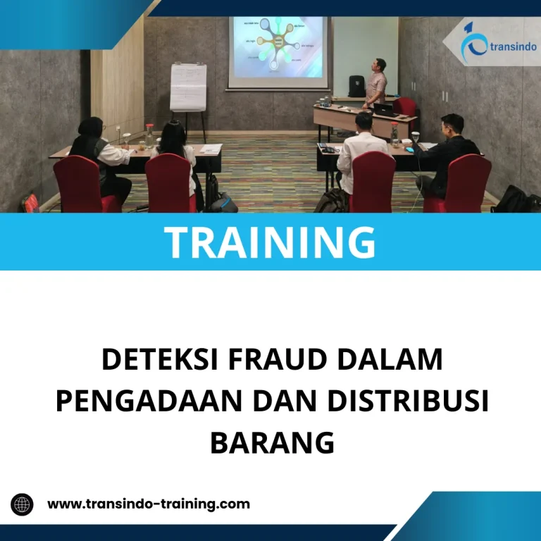 TRAINING DETEKSI FRAUD DALAM PENGADAAN DAN DISTRIBUSI BARANG