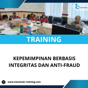 TRAINING KEPEMIMPINAN BERBASIS INTEGRITAS DAN ANTI-FRAUD