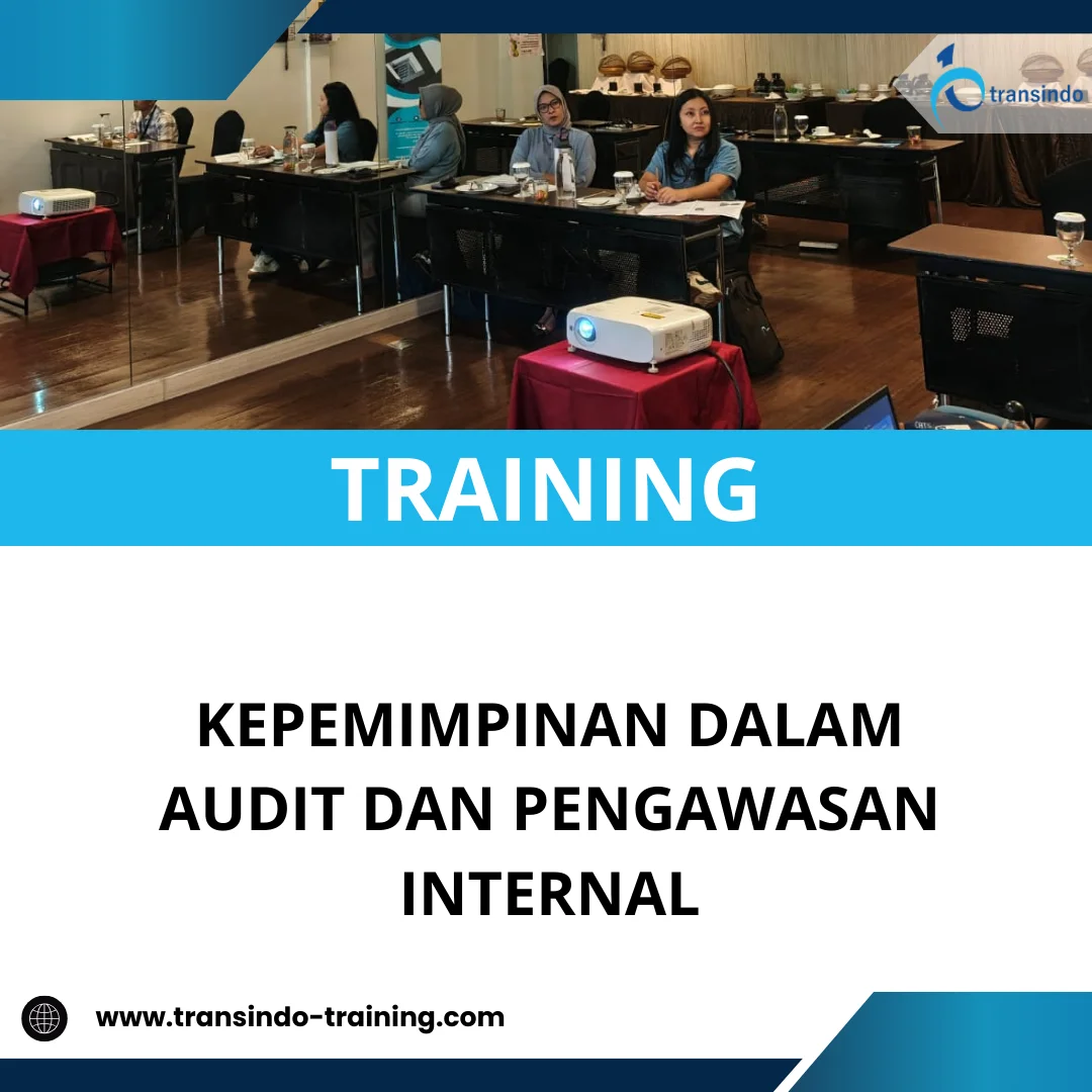 TRAINING KEPEMIMPINAN DALAM AUDIT DAN PENGAWASAN INTERNAL