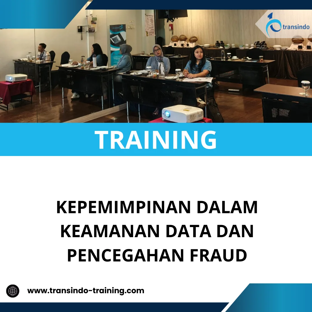 TRAINING KEPEMIMPINAN DALAM KEAMANAN DATA DAN PENCEGAHAN FRAUD