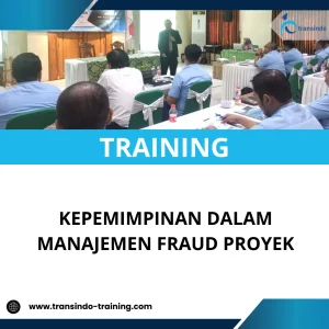 TRAINING KEPEMIMPINAN DALAM MANAJEMEN FRAUD PROYEK