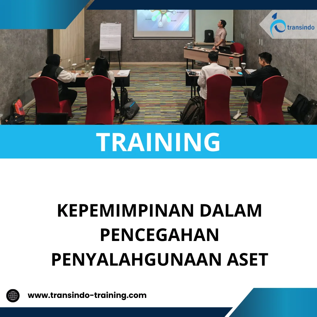 TRAINING KEPEMIMPINAN DALAM PENCEGAHAN PENYALAHGUNAAN ASET