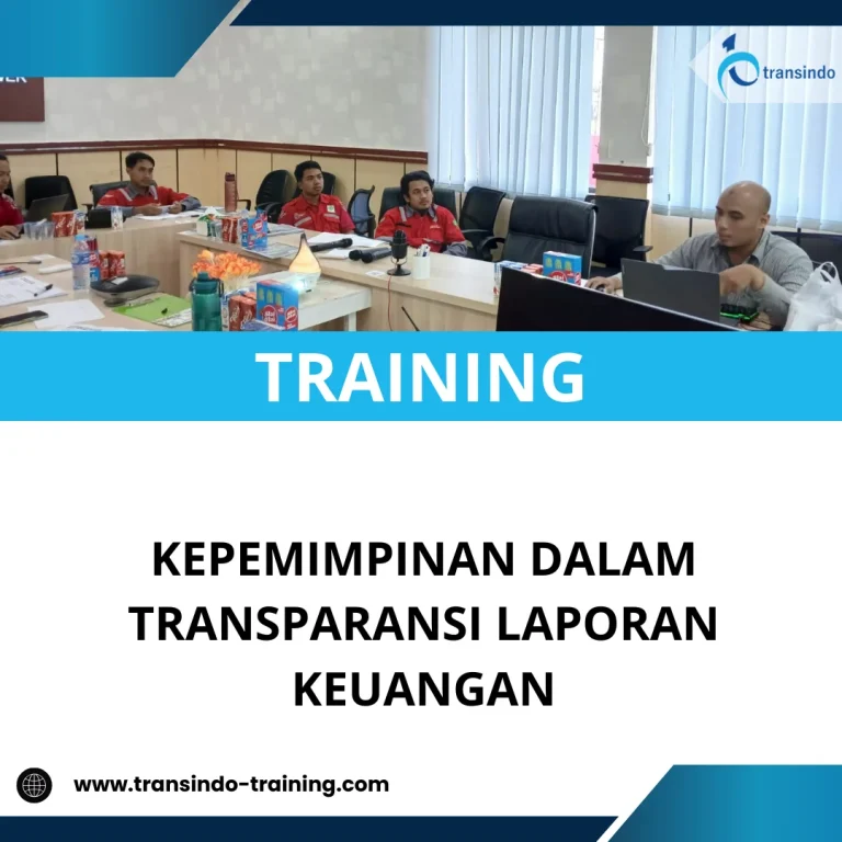 TRAINING KEPEMIMPINAN DALAM TRANSPARANSI LAPORAN KEUANGAN