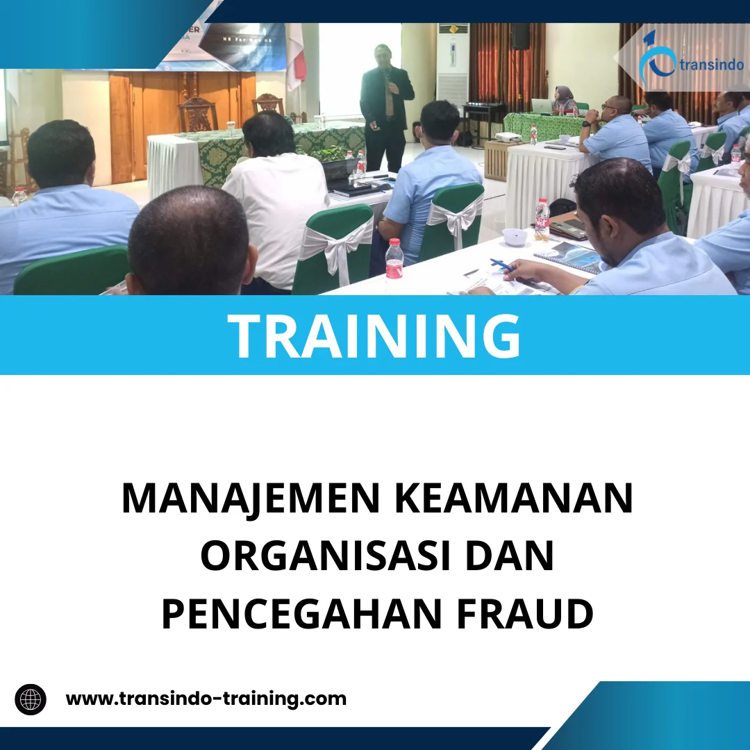 TRAINING MANAJEMEN KEAMANAN ORGANISASI DAN PENCEGAHAN FRAUD