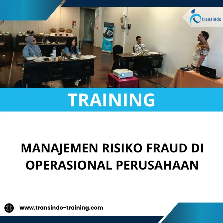 TRAINING MANAJEMEN RISIKO FRAUD DI OPERASIONAL PERUSAHAAN