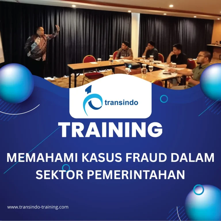 TRAINING MEMAHAMI KASUS FRAUD DALAM SEKTOR PEMERINTAHAN