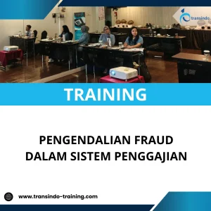TRAINING PENGENDALIAN FRAUD DALAM SISTEM PENGGAJIAN