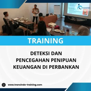 PELATIHAN DETEKSI DAN PENCEGAHAN PENIPUAN KEUANGAN DI PERBANKAN
