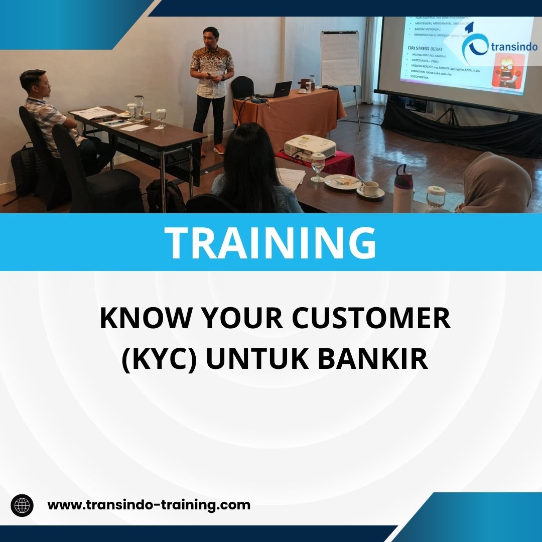 PELATIHAN KNOW YOUR CUSTOMER (KYC) UNTUK BANKIR
