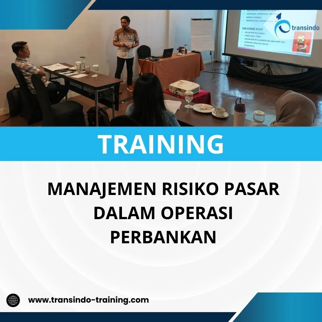 PELATIHAN MANAJEMEN RISIKO PASAR DALAM OPERASI PERBANKAN