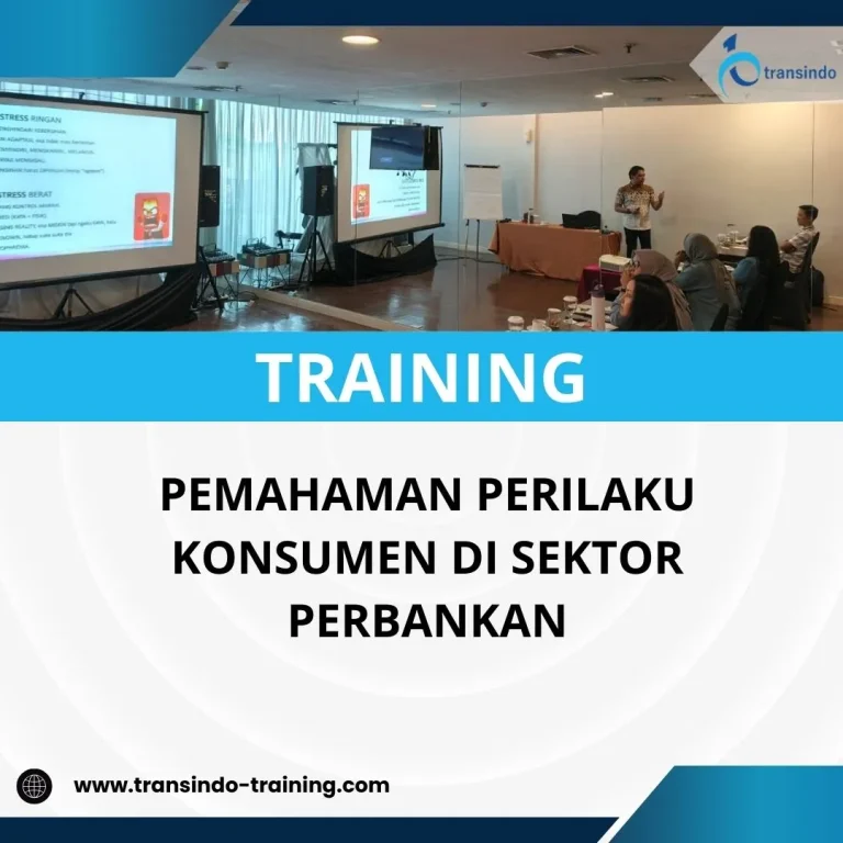 PELATIHAN PEMAHAMAN PERILAKU KONSUMEN DI SEKTOR PERBANKAN