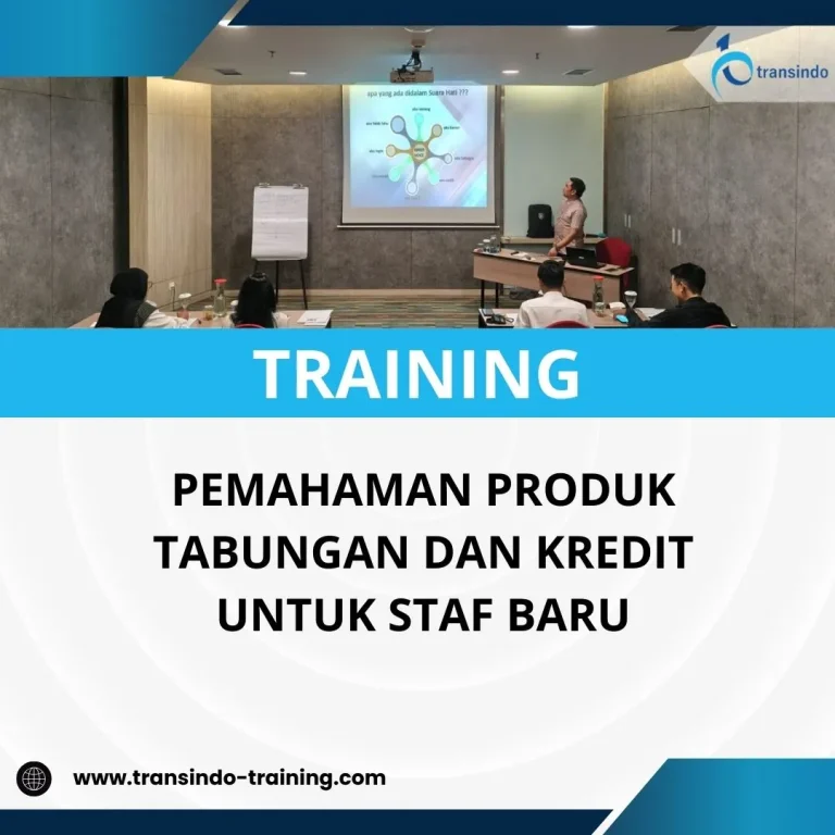 PELATIHAN PEMAHAMAN PRODUK TABUNGAN DAN KREDIT UNTUK STAF BARU