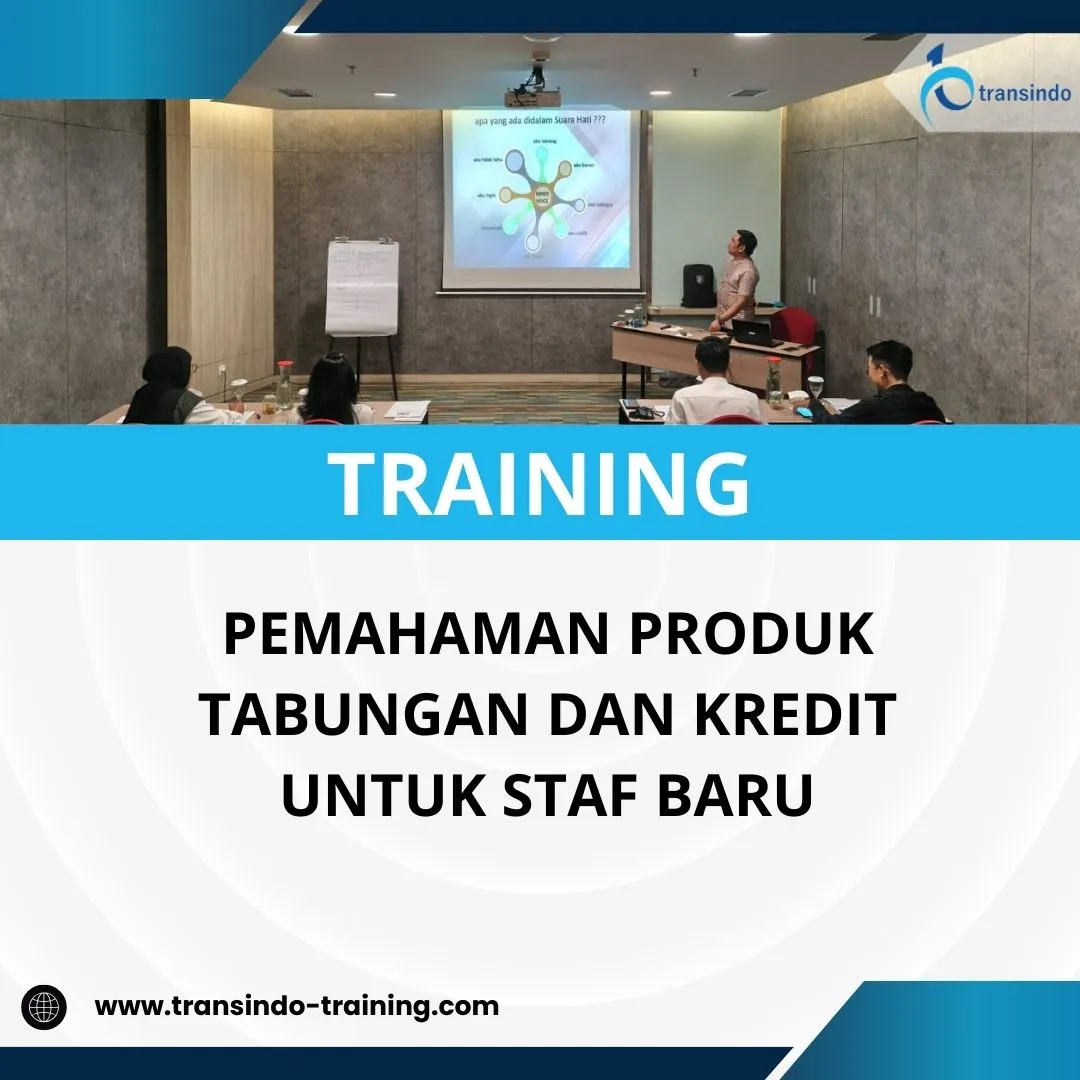 PELATIHAN PEMAHAMAN PRODUK TABUNGAN DAN KREDIT UNTUK STAF BARU