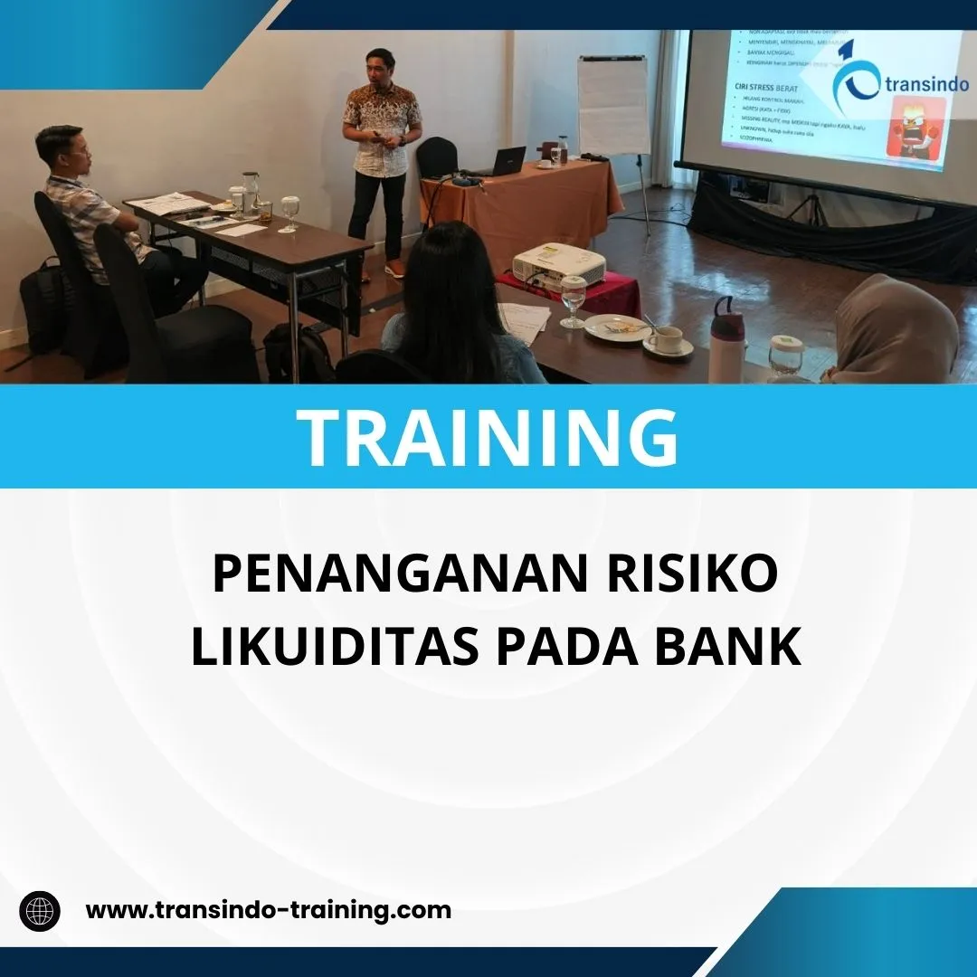 PELATIHAN PENANGANAN RISIKO LIKUIDITAS PADA BANK