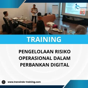 PELATIHAN PENGELOLAAN RISIKO OPERASIONAL DALAM PERBANKAN DIGITAL