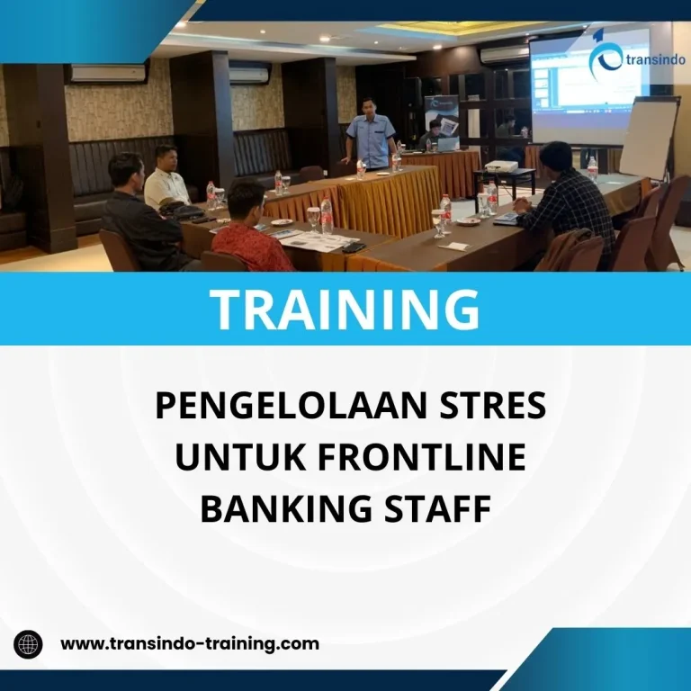 PELATIHAN PENGELOLAAN STRES UNTUK FRONTLINE BANKING STAFF 