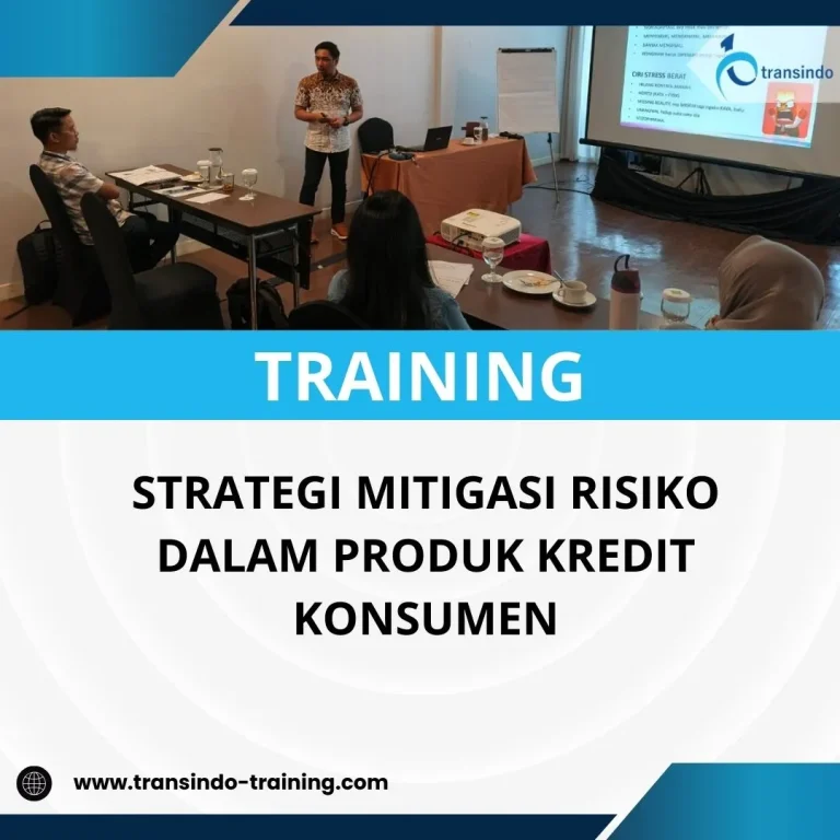 PELATIHAN STRATEGI MITIGASI RISIKO DALAM PRODUK KREDIT KONSUMEN