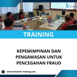 TRAINING KEPEMIMPINAN DAN PENGAWASAN UNTUK PENCEGAHAN FRAUD