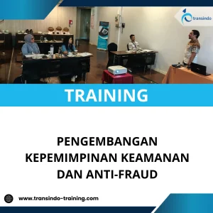 TRAINING PENGEMBANGAN KEPEMIMPINAN KEAMANAN DAN ANTI-FRAUD
