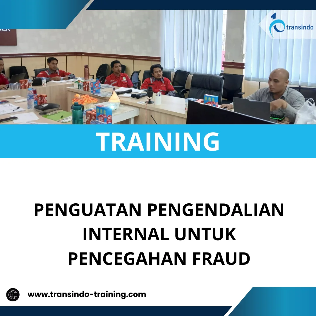TRAINING PENGUATAN PENGENDALIAN INTERNAL UNTUK PENCEGAHAN FRAUD