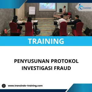 TRAINING PENYUSUNAN PROTOKOL INVESTIGASI FRAUD