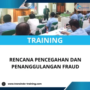 TRAINING RENCANA PENCEGAHAN DAN PENANGGULANGAN FRAUD