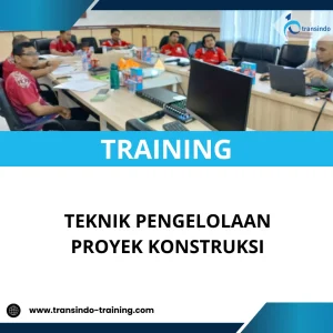 TRAINING TEKNIK PENGELOLAAN PROYEK KONSTRUKSI